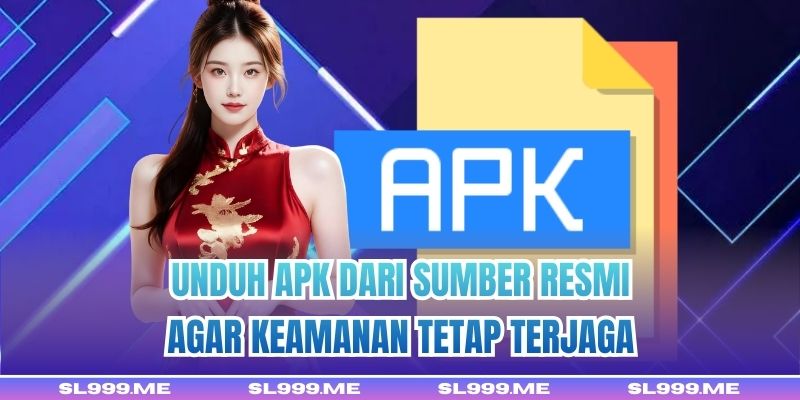 Unduh APK dari sumber resmi agar keamanan tetap terjaga